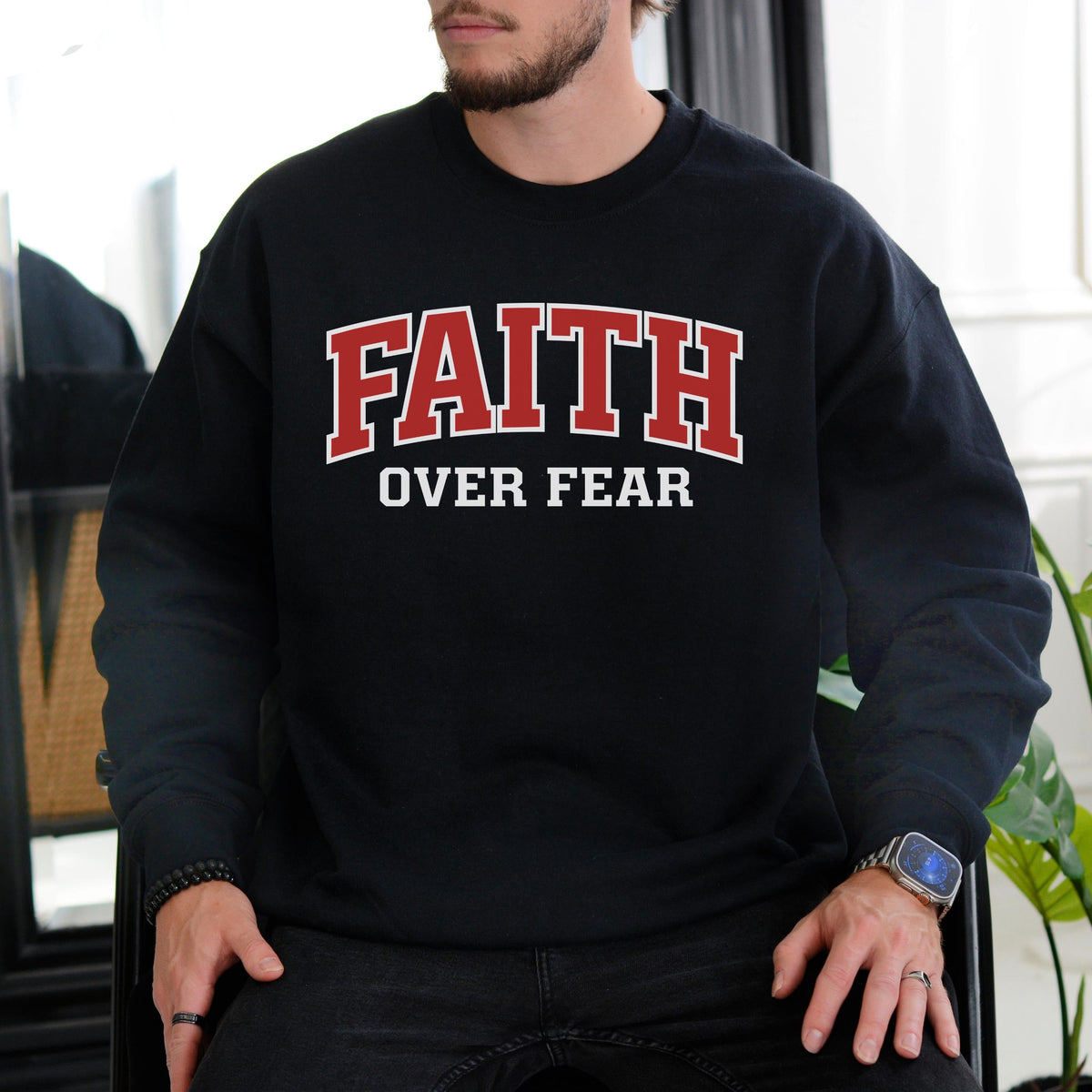 Faith Over Fear Sweatshirt V12