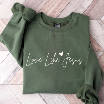 Love like Jesus Sweatshirt V