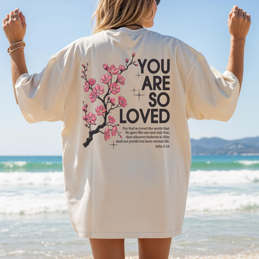 You Are So Loved T-Shirt