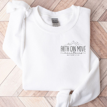 Faith Can Move Mountains Sweatshirt