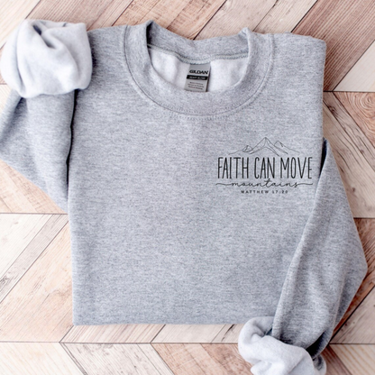 Faith Can Move Mountains Sweatshirt