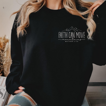 Faith Can Move Mountains Sweatshirt