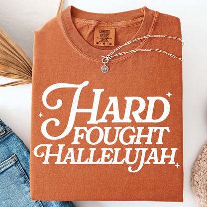 Hard Fought Hallelujah Tee