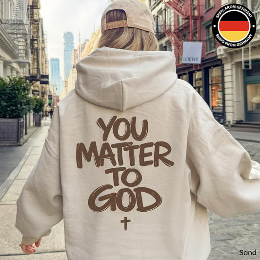 You Matter To God Hoodie