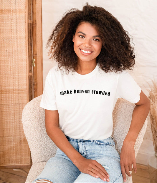 Make Heaven Crowded Tee V2