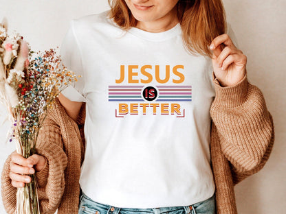 Jesus Is Better Tee