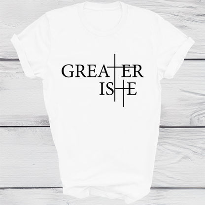 Greater Is He Shirt Jesus T-Shirt