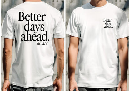 Better Days Ahead Tee