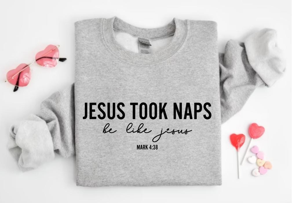 Jesus Took Naps Sweatshirt