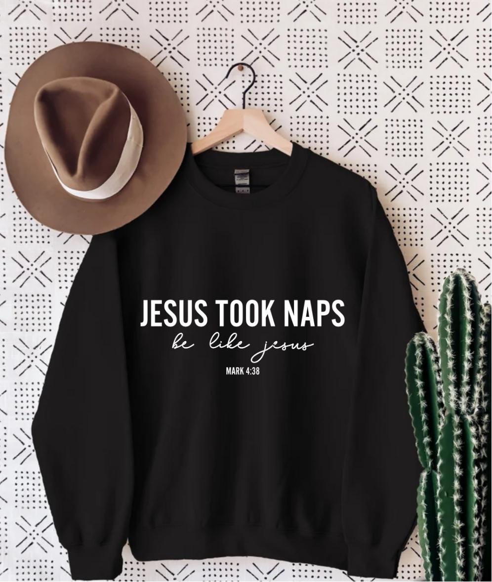 Jesus Took Naps Sweatshirt