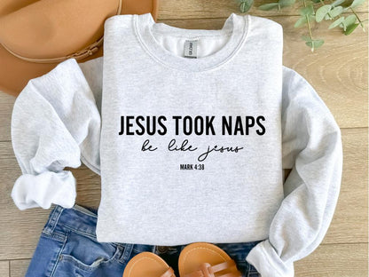 Jesus Took Naps Sweatshirt