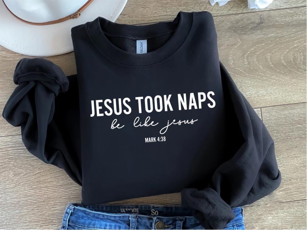 Jesus Took Naps Sweatshirt