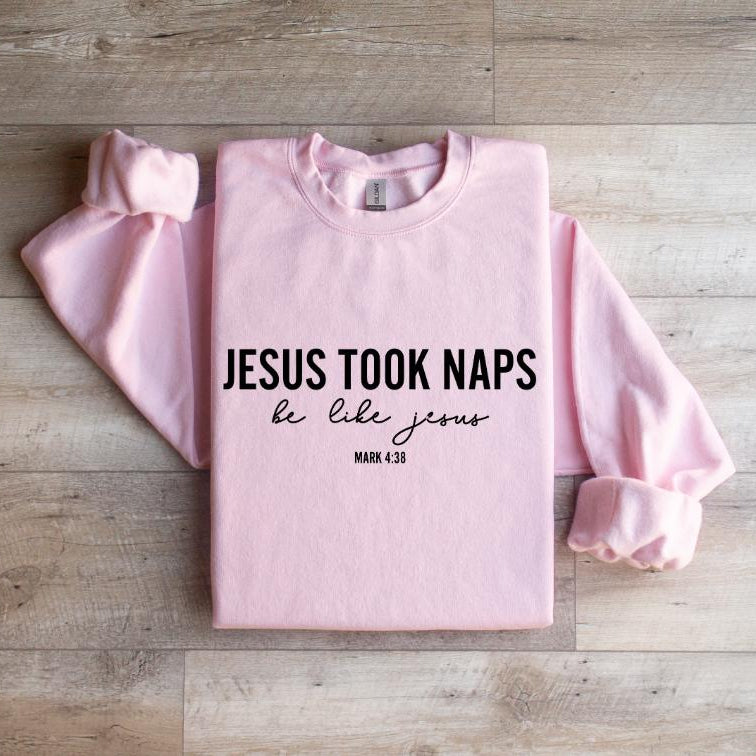 Jesus Took Naps Sweatshirt