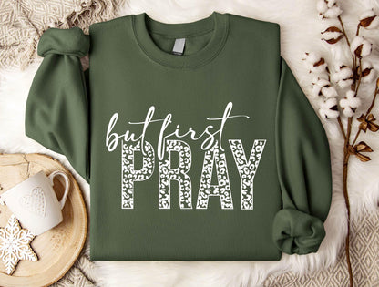 But First Pray Sweater