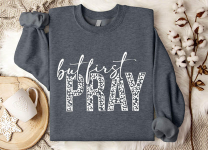 But First Pray Sweater