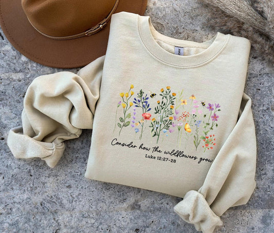 Consider How the Wildflowers Grow Sweatshirt