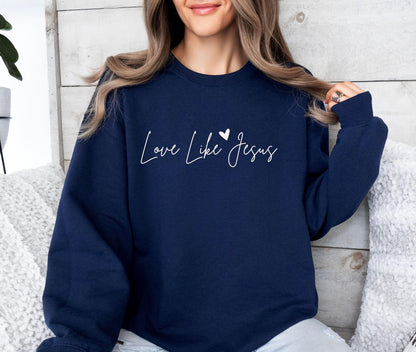 Love like Jesus Sweatshirt V