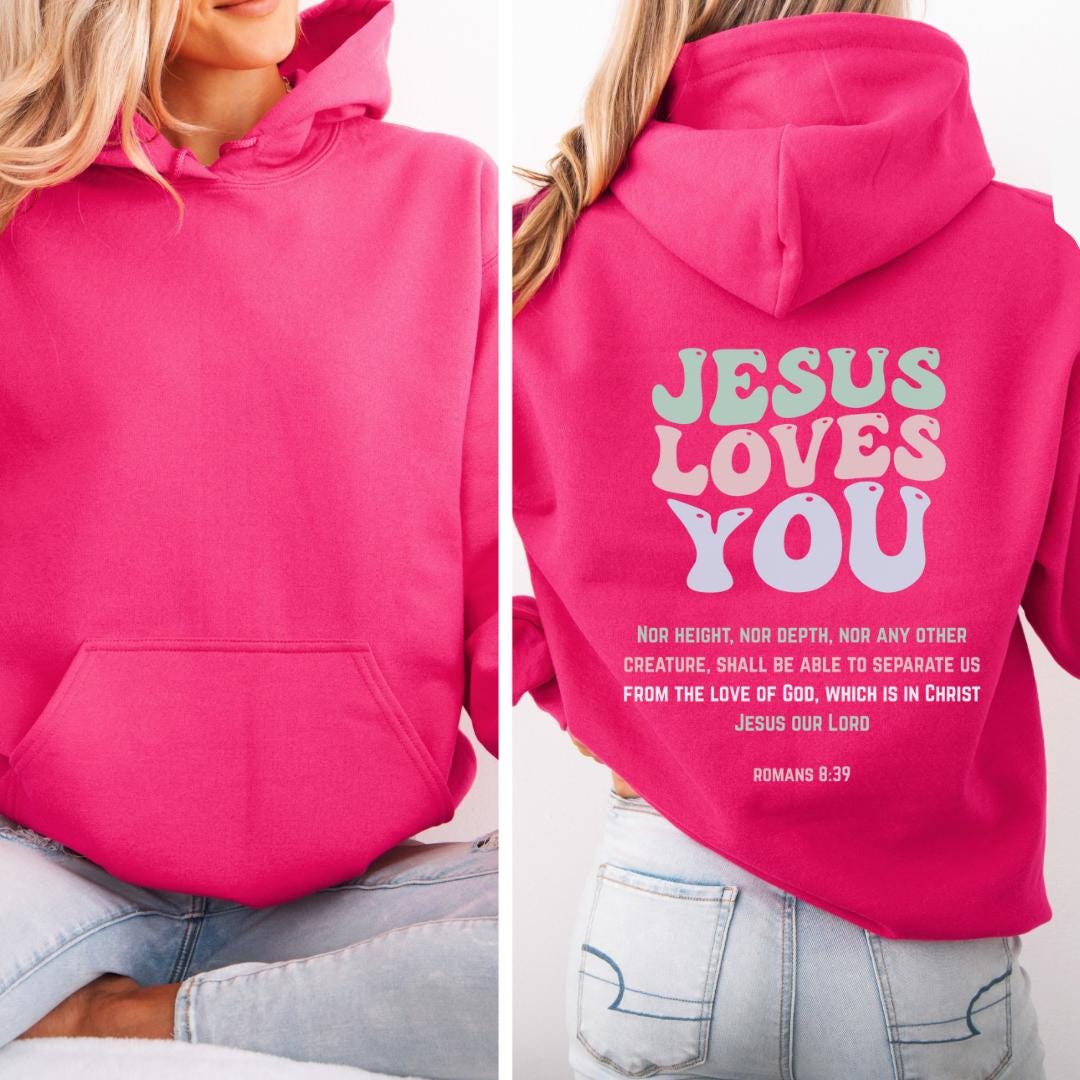 Jesus Loves You Hoodie V8