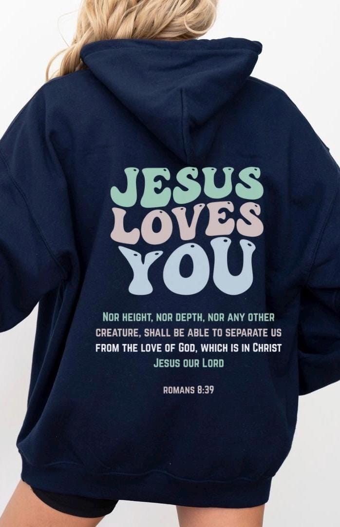Jesus Loves You Hoodie V8