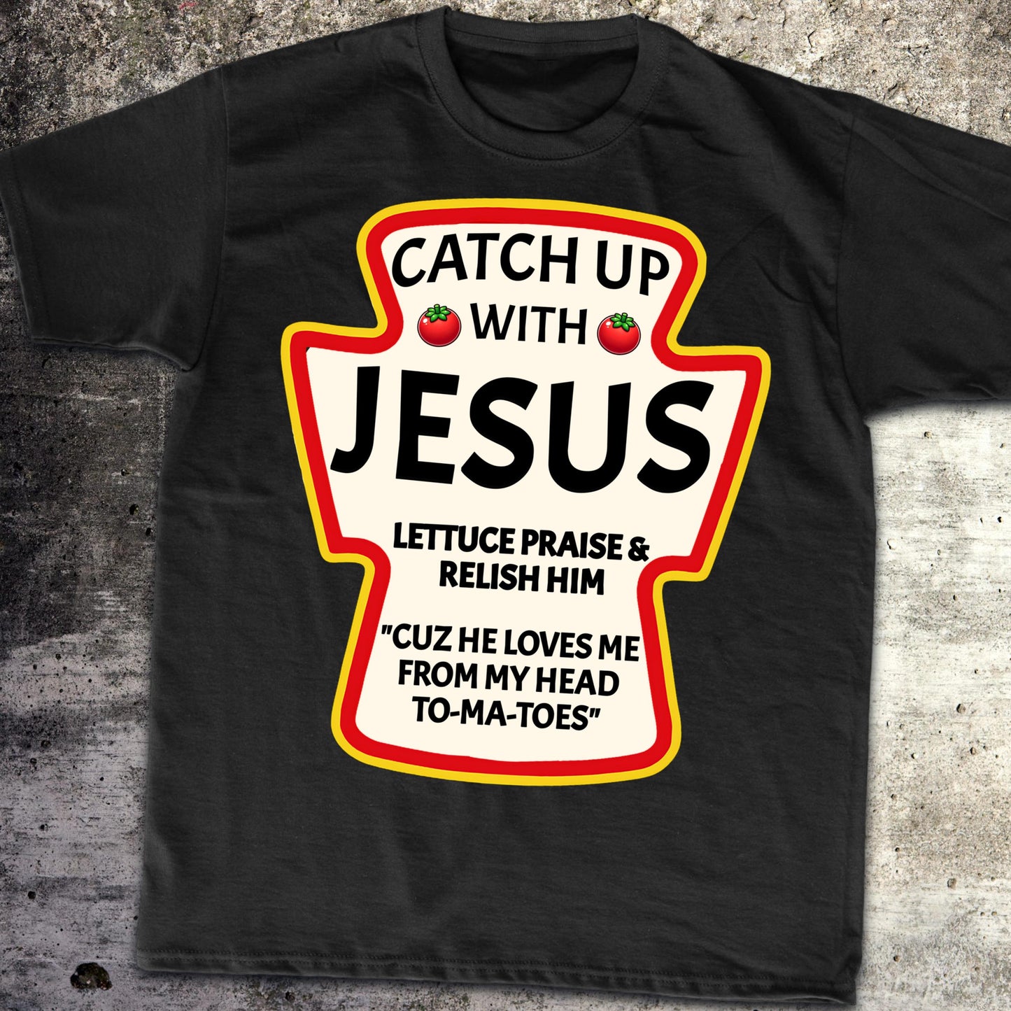 Catch Up With Jesus Tee