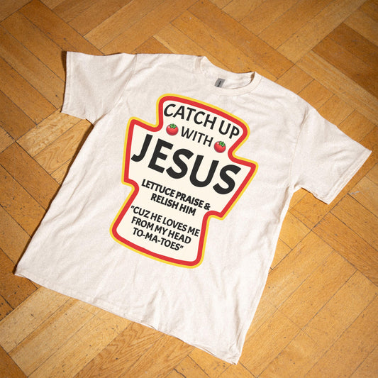 Catch Up With Jesus Tee