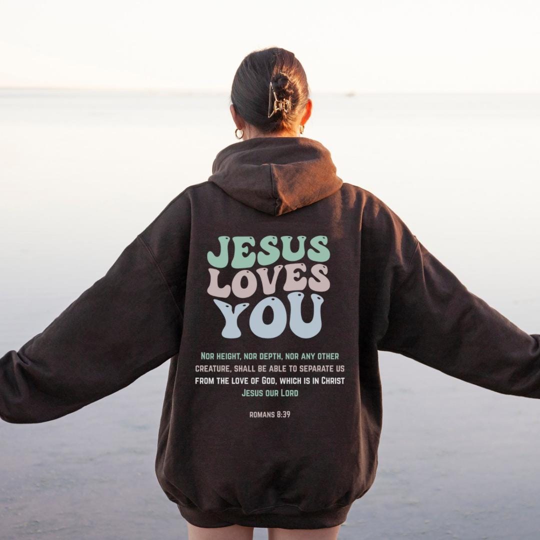 Jesus Loves You Hoodie V8