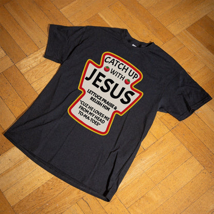 Catch Up With Jesus Tee