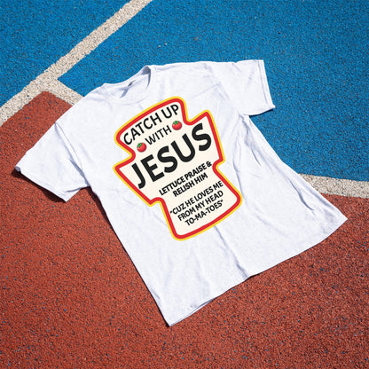 Catch Up With Jesus Tee