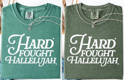 Hard Fought Hallelujah Tee