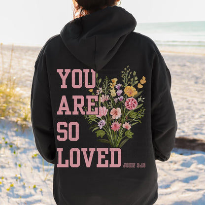 You Are So Loved Hoodie V5