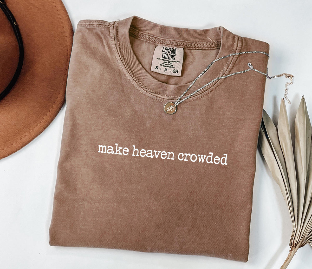 Make Heaven Crowded Tee V4