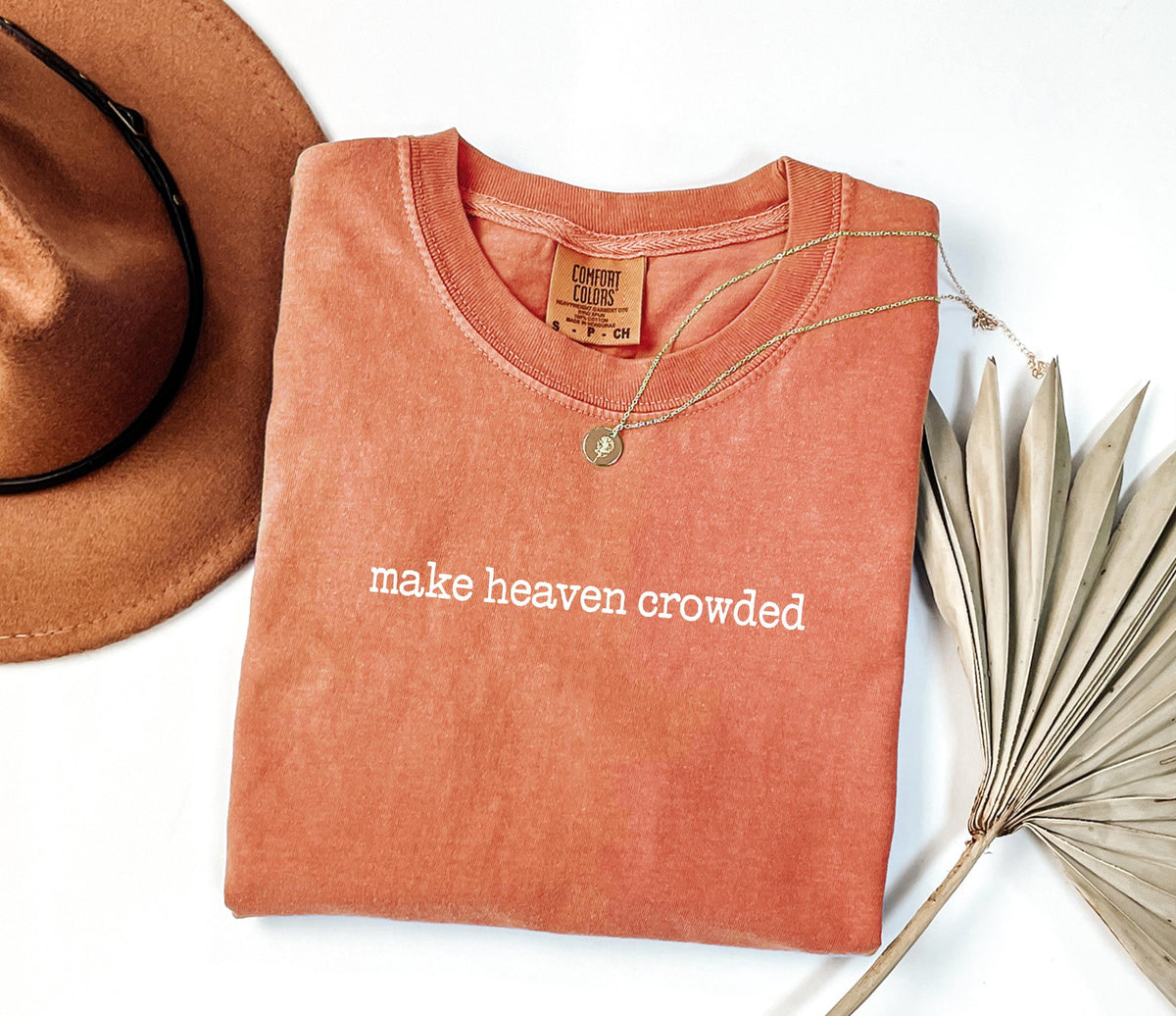 Make Heaven Crowded Tee V4