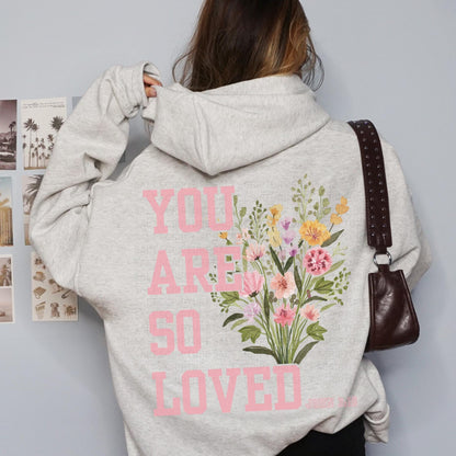 You Are So Loved Hoodie V5