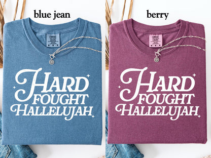 Hard Fought Hallelujah Tee