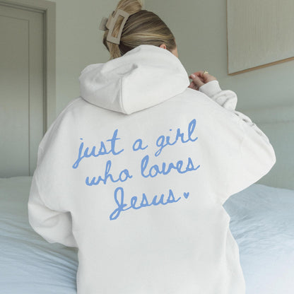 Just a Girl Who Loves Jesus Hoodie