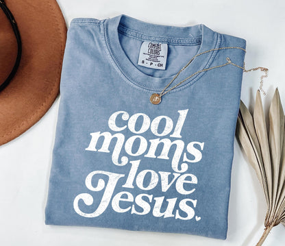 Cool Moms Love Jesus Shirt