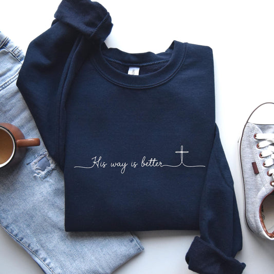His Way Is Better Sweatshirt