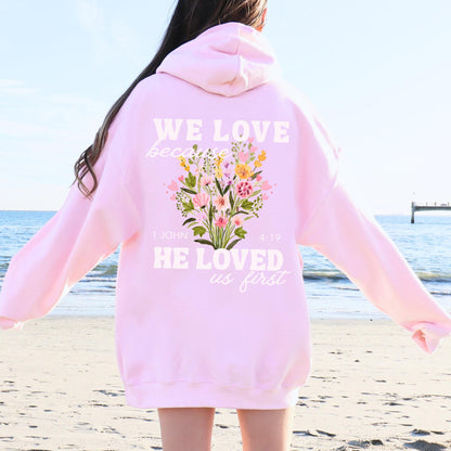 We Love Because He Loved Hoodie