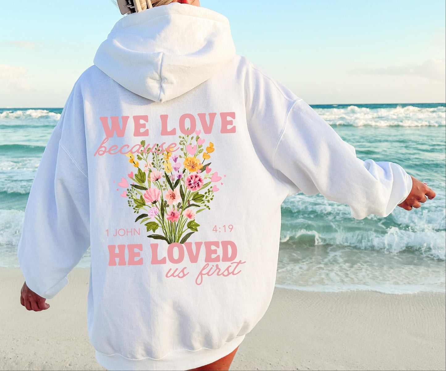 We Love Because He Loved Hoodie