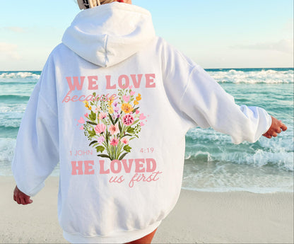 We Love Because He Loved Hoodie