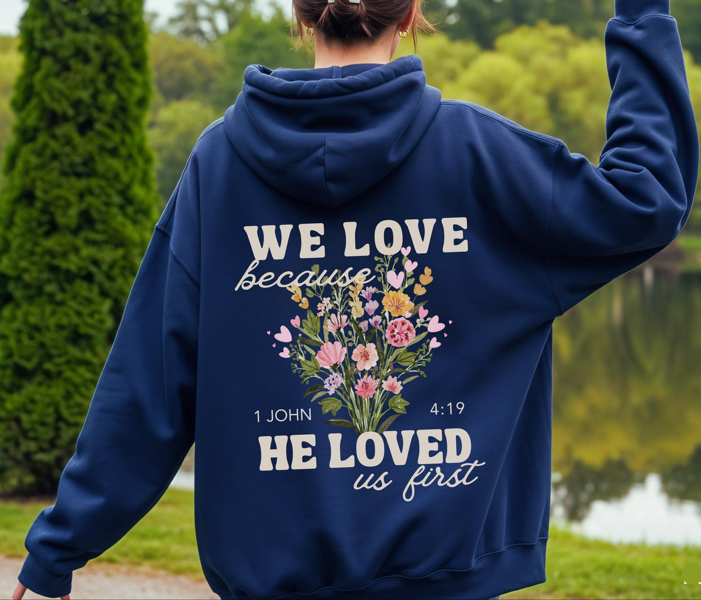 We Love Because He Loved Hoodie