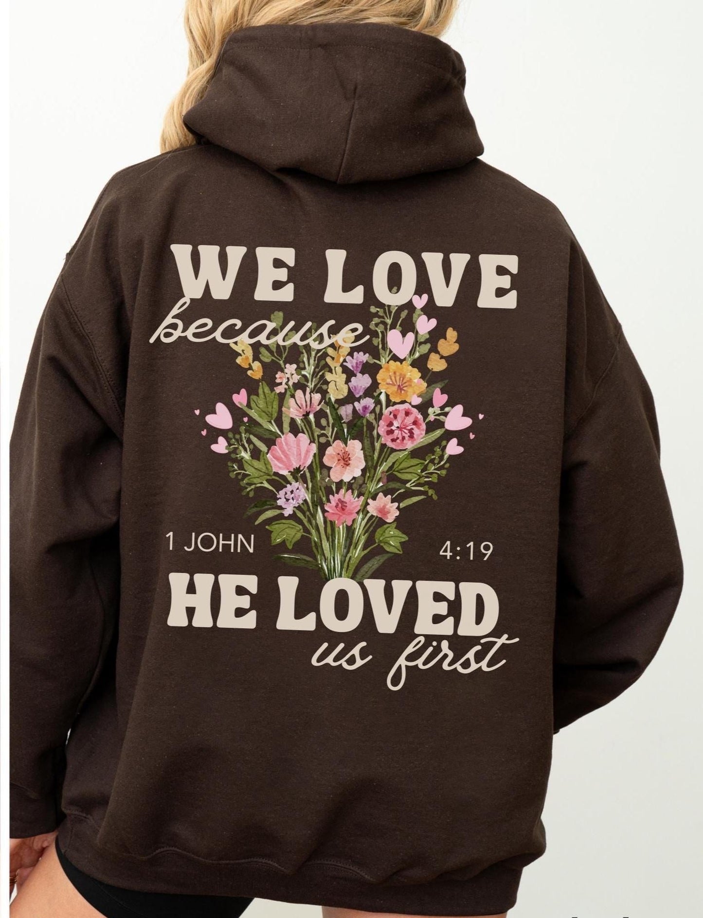 We Love Because He Loved Hoodie