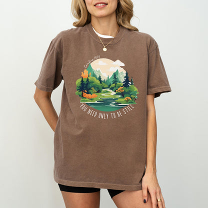 You Only Need to be Still Tee