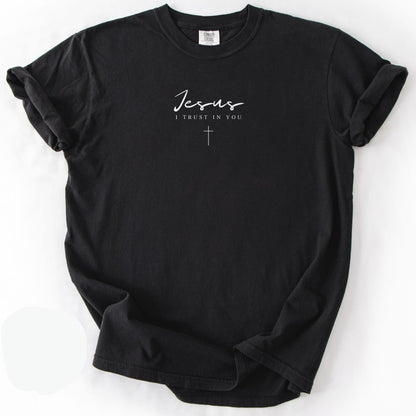 Jesus I Trust In You Tee