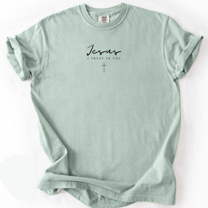Jesus I Trust In You Tee