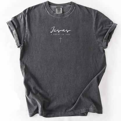 Jesus I Trust In You Tee