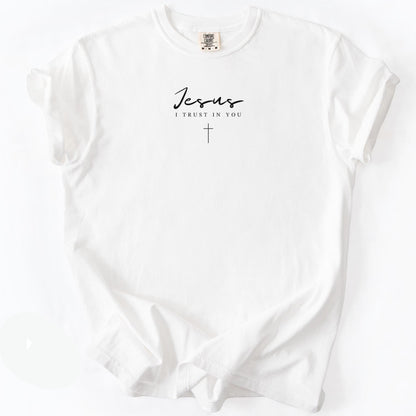 Jesus I Trust In You Tee