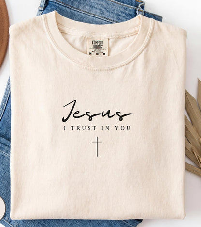 Jesus I Trust In You Tee