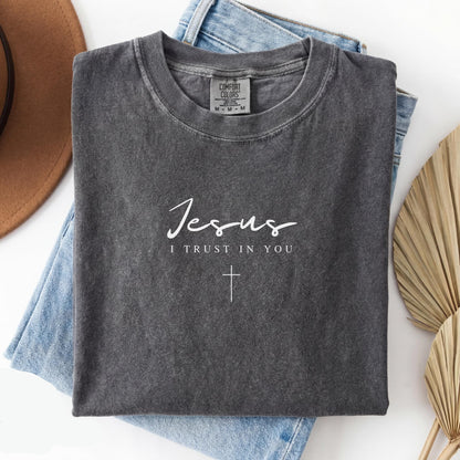 Jesus I Trust In You Tee