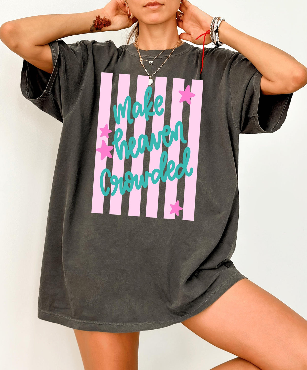 Make Heaven Crowded Tee